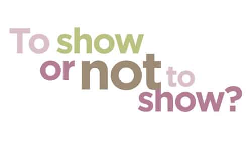 to-show-or-not-to-show
